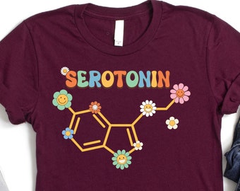 Serotonin Shirt, Depression Shirt, Mental Health Matters Shirt, Serotonin Molecule Shirt, Psychiatrist Shirt, Happiness Shirt, Anxiety Shirt
