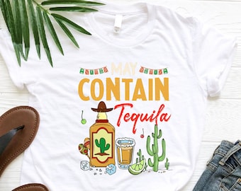 May Contain Tequila Shirt, Tequila Drinker Shirt, Tequila Lover Shirt, Funny Drinking Tshirt, Mexican Party Shirt, Cinco De Mayo Shirt, Girl