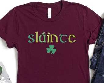 Slainte Shirt, Green Lucky Clover Shirt, Lucky Shirt, Funny Irish Tee, Gift For Irish Women, St Patricks Day Gift, Shamrock Shirt, Girl Gift