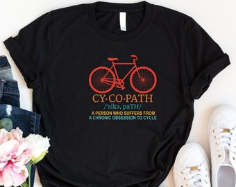 Cycopath Shirt, Biking Shirt, Gift For Biker, Cycopath Definition Shirt, Bicycle Lover Shirt, Cycling Enthusiast Shirt, Bicycle Riding Shirt