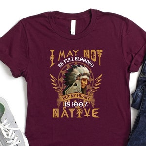 a t - shirt that says i may not be a native