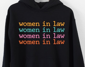 Women In Law Hoodie, Law School Student Hoodie, Funny Barrister Hoodie, Funny Attorney Hoodie,Lawyer Mom Hoodie, Feminist Lawyer Hoodie, Mom
