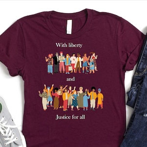 With Liberty And Justice For All Shirt, Antiracism Shirt, LGBT Shirt, Fundemantal Rights Shirt, Funny Equality Shirt, Equal Justice Tee, Mom