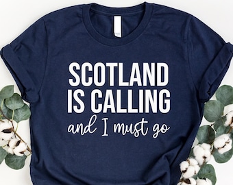 Scotland Is Calling And I Must Go Shirt, Scottish Shirt, Scotland Trip Shirt, Gift For Scotland Lover, Travel City Shirt, Gaelic Shirt, Girl