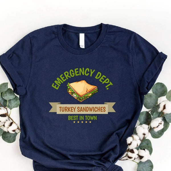 Emergency Dept. Turkey Sandwiches Shirt, Emergency Department Shirt, Turkey Lover Shirt, ER Nurse Shirt, ED Nurse Shirt, ED Doctor Tee, Girl