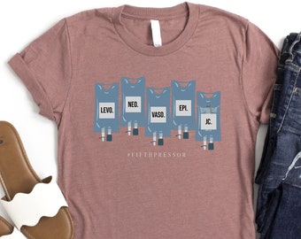 Levo, Neo, Vaso, Epi Shirt, Fifth Pressor Shirt, ICU Nurse Shirt, Critical Care Nurse Shirt, ICU Drips Shirt, Nursing Student Gift, RN Shirt