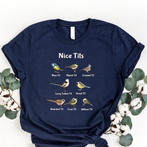 Nice Tits Shirt, Funny Birdie Shirt, Birdwatching Lover Shirt, Gift For Birdwatcher, Bird Nerd Tshirt, Animal Lover Shirt, Ornitologyst Gift