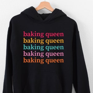 Baking Queen Hoodie, Women Baking Hoodie, Mothers Day Baking Hoodie, Professional Cook Hoodie, Gift For Baker Mom, Funny Pastry Chef Hoodie