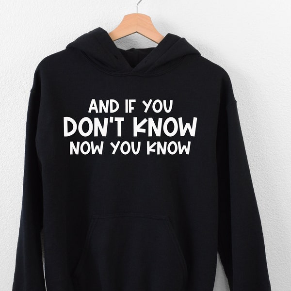 And If You Don't Know Now You Know Hoodie, Notorious BIG Hoodie, Rap Music Lover Hoodie,Hip Pop Paty Hoodie, Big Poppa Hoodie, Biggie Hoodie