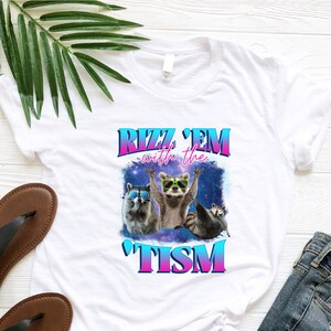 Rizz Em With The Tism Shirt, Raccoon Meme Shirt, Autism Awareness Shirt, Capybara Tshirt, Vintage Raccoon Shirt, Proud Autistic Tshirt, Girl