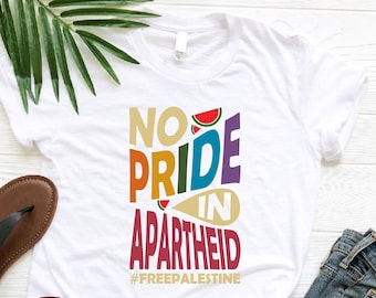 No Pride In Apartheid Shirt, Free Palestine Shirt, Activist Gift, Palestine Watermelon Shirt, Palestine Pride Shirt, Support Palestine Shirt