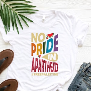 No Pride In Apartheid Shirt, Free Palestine Shirt, Activist Gift, Palestine Watermelon Shirt, Palestine Pride Shirt, Support Palestine Shirt