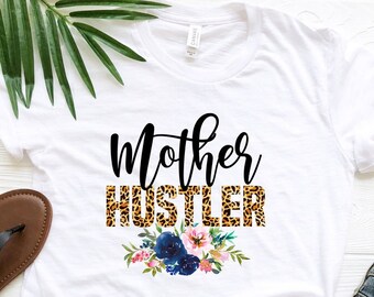 Hustler Leopard Shirt, Mom Life Shirt, Mother Hustler Tee, Mothers Day Shirt, Best Gift For Mom, Funny Mom Shirt, Best Mother Shirt, Mom Tee