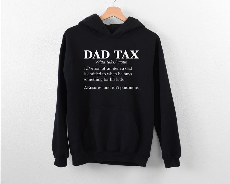 Funny Dad Tax Definition Hoodie, Dad Life Hoodie, Fathers Day Hoodie, Gift For Husband, Husband Birthday Hoodie, Funny Cool Dad Hoodie, Dad image 1