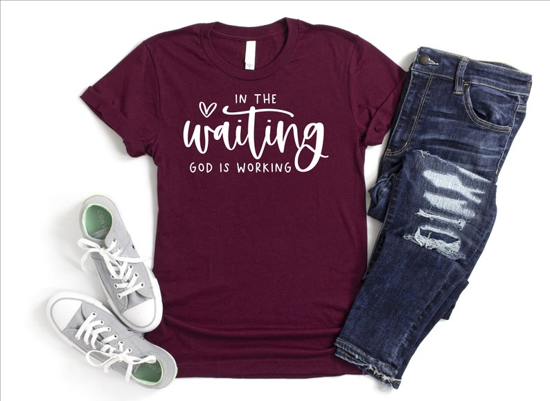 In The Waiting God Is Working Shirt, Bible Verse Shirt, Inspirational Quotes Shirt, God Lover Shirt, Christian Girl Shirt, Faith Based Shirt image 3