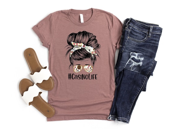 Casino Life Shirt, Casino Lover Shirt, Messy Bun Shirt, Las Vegas Shirt, Poker Shirt, Gambling Shirt, Casino Games Shirt, Blackjack Tee, Mom