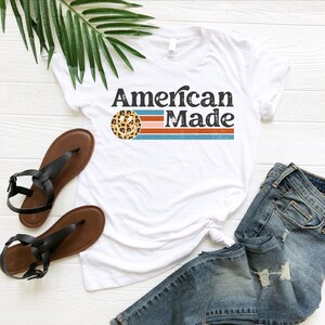 American Made Shirt, 4th July Celebration Shirt, Patriotic Theme Tshirt, Memorial Day Tshirt, Gift For Patriotic Women, American Girls Shirt