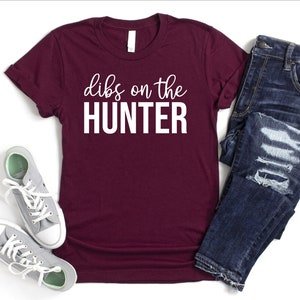 Dibs On The Hunter Shirt, Funny Hunting Shirt, Gift For Hunter, Hunting Lover Shirt, Hunter Girlfriend Shirt, Huntswomen Shirt, Hunter Shirt image 3