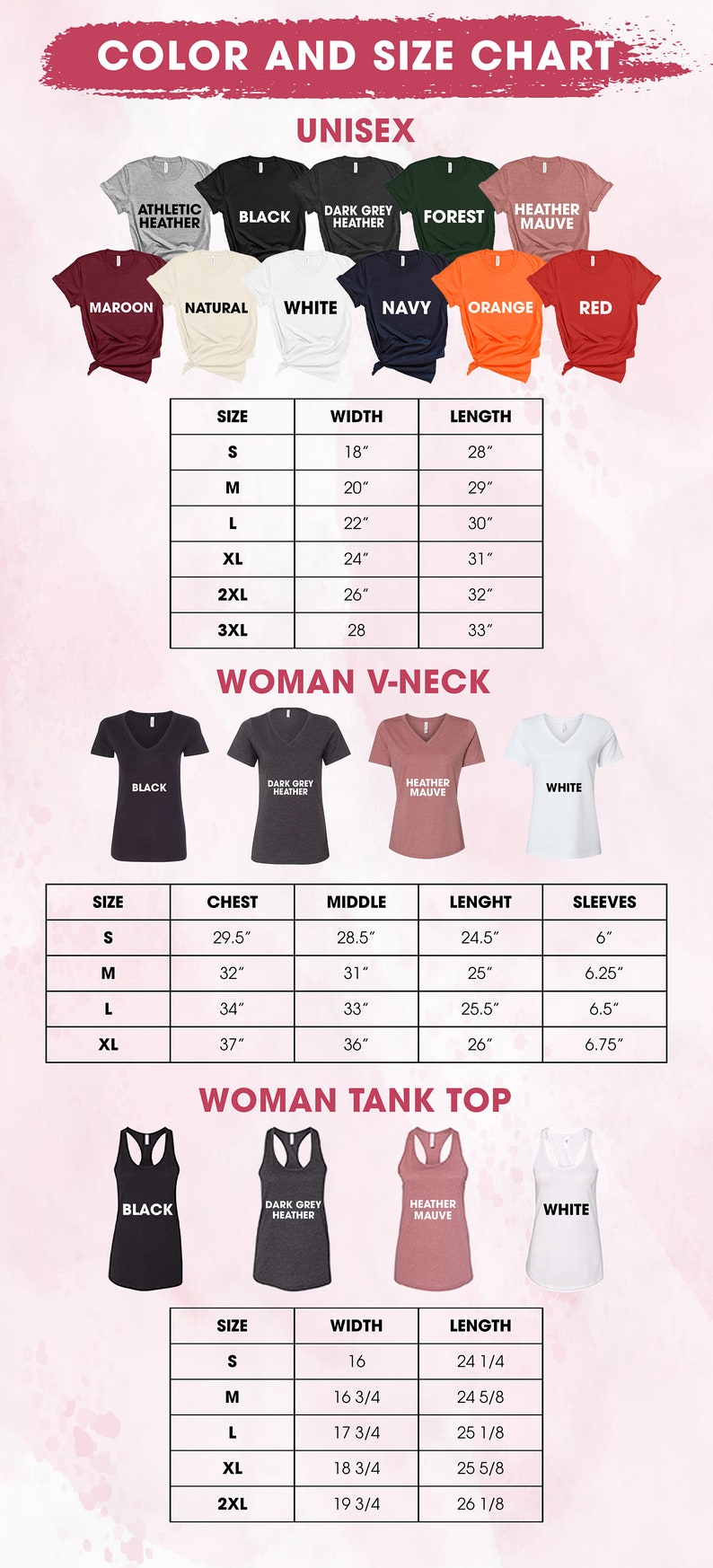 May include: Color and size chart for unisex t-shirts, women's v-neck t-shirts, and women's tank tops. The chart includes measurements for width, length, chest, middle, and sleeves in inches. Available colors include maroon, natural, white, navy, orange, red, black, dark grey heather, forest, heather mauve, and white.