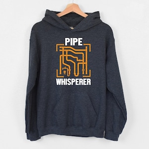 Pipe Whisperer Hoodie, Gift For Plumber, Tradesman Hoodie, Funny Repairman Hoodie, Handyman Hoodie, Pipefitter Hoodie, Sewage Worker Hoodie