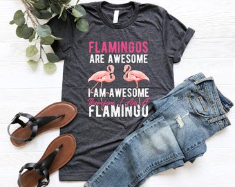 Flamingos Are Awesome Shirt, I'm Awesome Therefore I Am A Flamingo Shirt, Flamingo Lover Shirt, Funny Inference Tshirt, Flamingo Party Shirt