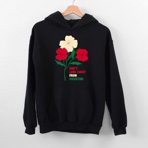Don&#39;t Look Away From Palestine Hoodie, Support Gaza Hoodie, Free Palestine Hoodie,Save Palestine Hoodie, Activist Hoodie, World Peace Hoodie