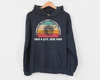 I Crochet So I Don't Choke People Hoodie, Gift For Crocheter, Knitting Lover Hoodie, Retro Crochet Life Hoodie, Save A Life Send Yarn Hoodie