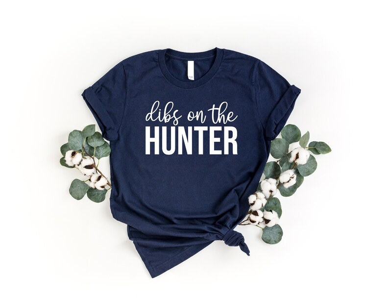 Dibs On The Hunter Shirt, Funny Hunting Shirt, Gift For Hunter, Hunting Lover Shirt, Hunter Girlfriend Shirt, Huntswomen Shirt, Hunter Shirt image 4