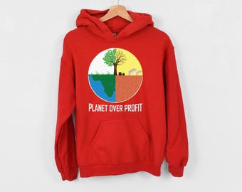 Planet Over Profit Hoodie, Earth Day Hoodie, Gift For Environmentalist, Climate Change Hoodie, Save The Earth Hoodie, Anti Capitalist Hoodie