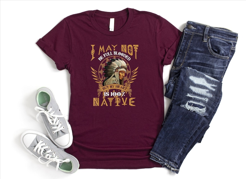 a t - shirt that says i may not be a native