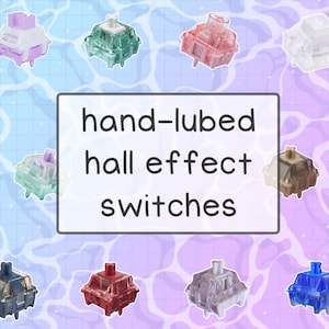 May include: An image showcasing various hand-lubed hall effect switches in different colors, including pink, green, blue, and clear. The switches are arranged against a background with a water-like pattern, and a white rectangle in the center displays the text "hand-lubed hall effect switches."