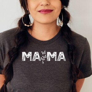 Gift for Mom, Mother&#39;s day gift, Women&#39;s shirt, Mama Shirt, Mother&#39;s Day Shirt, Floral Mama T-Shirt, Flower Gift For Mom, t-shirt for mom