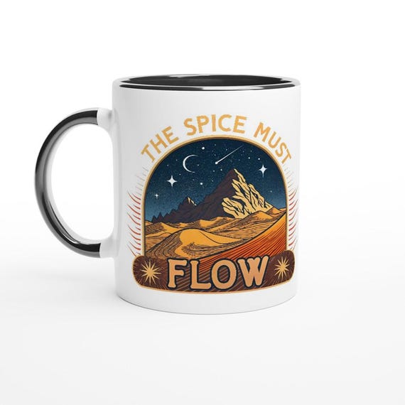 The Spice Must Flow Science Fiction Scifi Dune Gift The Spice Must Flow Science Fiction Scifi Dune Gift