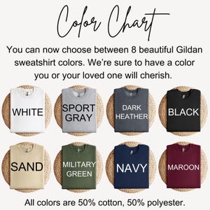 May include: Color chart showing eight different sweatshirt colors: white, sport gray, dark heather, black, sand, military green, navy, and maroon. All colors are 50% cotton and 50% polyester.