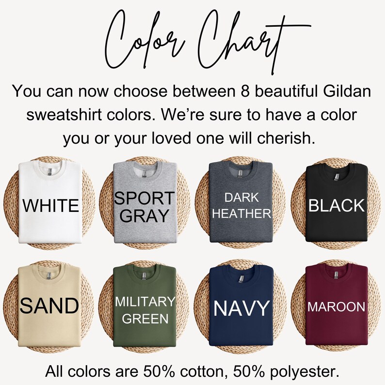 May include: Color chart showing eight different sweatshirt colors: white, sport gray, dark heather, black, sand, military green, navy, and maroon. All colors are 50% cotton and 50% polyester.