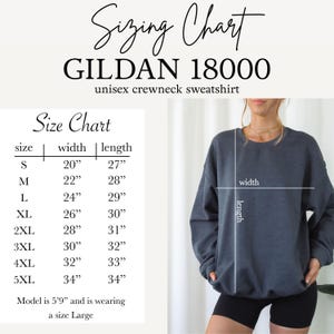 May include: Sizing chart for a Gildan 18000 unisex crewneck sweatshirt. The chart shows the width and length measurements in inches for sizes S through 5XL. A model is wearing a size Large sweatshirt.