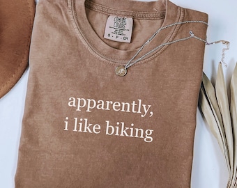 Comfort Colors® Apparently I Like Biking Shirt, Mountain Bike TShirt, Cyclist Gift, Funny Bike Lover Tee, Biking T-shirt, Cycling Shirts