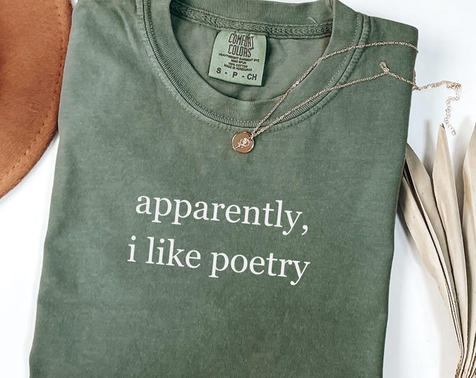 Comfort Colors® Apparently I Like Poetry Shirt, Funny Poet Tshirt, Poetry Lover T-shirt, Poet Shirt, Literature Shirt, Gift for Writers