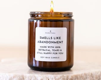 Smells Like Abandonment Made with 100%, Australian Candles, friendship partner gifting 250ml or 175ml. Funny gift idea. 3, 6 or 8oz soy wax.