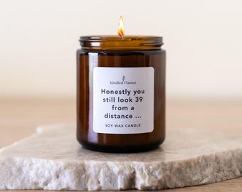 Funny 40th Birthday Candle: You Still Look 39, Soy Wax Candle