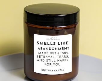 Smells Like Abandonment Made with 100%, Australian Candles, friendship partner gifting amber glass jar 200ml. Funny gift idea.