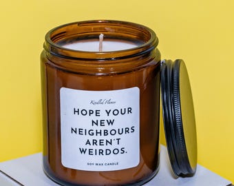 Funny New Neighbor Gift: Soy Wax Candle - Housewarming Present