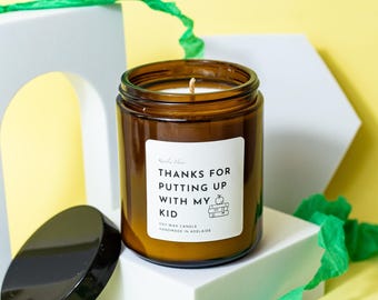 Teacher Appreciation Gift Soy Wax Candle: Thanks for Putting Up With My Kid