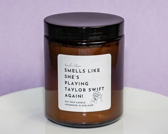 Smells like she's playing taylor swift again, Australian Candles, friendship partner gifting candles amber glass jar 200ml. Funny gift idea.