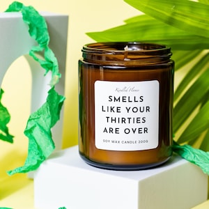 40th Birthday Gift Smells like your thirties are over Candle Funny Birthday Gifts Milestone Birthday gifts Birthday Candle 250ml or 175ml.