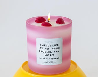 Smells Like It's Not Your Problem Anymore Happy RETIREMENT, Strawberries and Cream Retirement Gift, Candle Gift: Luxury Jar, 280ml 8.7 oz