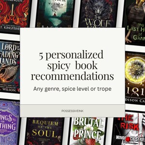 May include: An image showcasing a collection of book covers with the text "5 personalized spicy book recommendations." The covers feature various designs and titles, with the text "Any genre, spice level or trope."