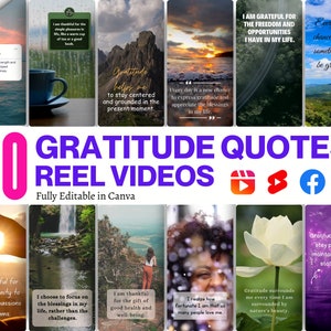 May include: A collage of 10 images with inspirational quotes about gratitude. The images feature nature scenes, a cup of tea, and a woman smiling. The text "50 GRATITUDE QUOTES REEL VIDEOS Fully Editable in Canva" is displayed in large, bold letters.