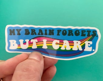 ADHD Awareness Sticker, My Brain Forgets But I Care