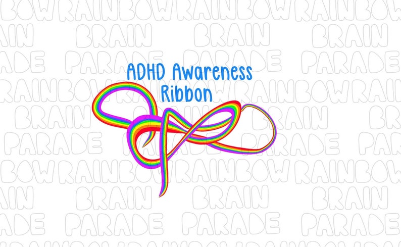 May include: A rainbow ribbon with the text "ADHD Awareness Ribbon" in blue. The ribbon is on a white background with the words "RAINBOW", "BRAIN", and "PARADE" repeated in a pattern.